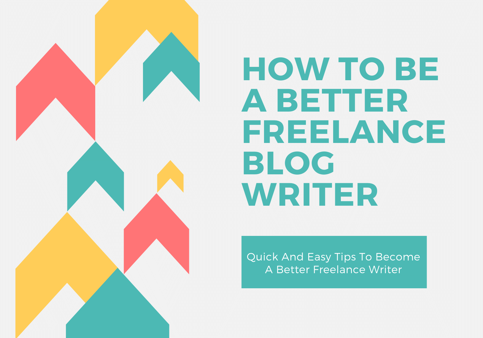 5 Quick Tips For Freelance Blog Writers To Get Better + 1 Bonus Tip How To Be A Better Freelance Blog Writer